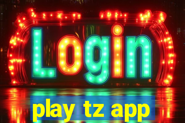 play tz app